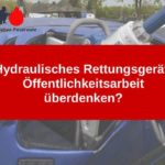 Hydraulisches Rettungsgerät: Öffentlichkeitsarbeit überdenken?