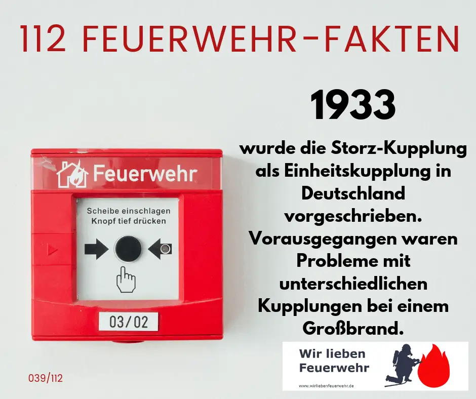 1933 wurde die Storz-Kupplung als Einheitskupplung in Deutschland vorgeschrieben. Vorausgegangen waren Probleme mit unterschiedlichen Kupplungen bei einem Großbrand.