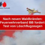 Nach neuen Waldbränden: Feuerwehrverband Brandenburg fordert Test von Löschflugzeugen